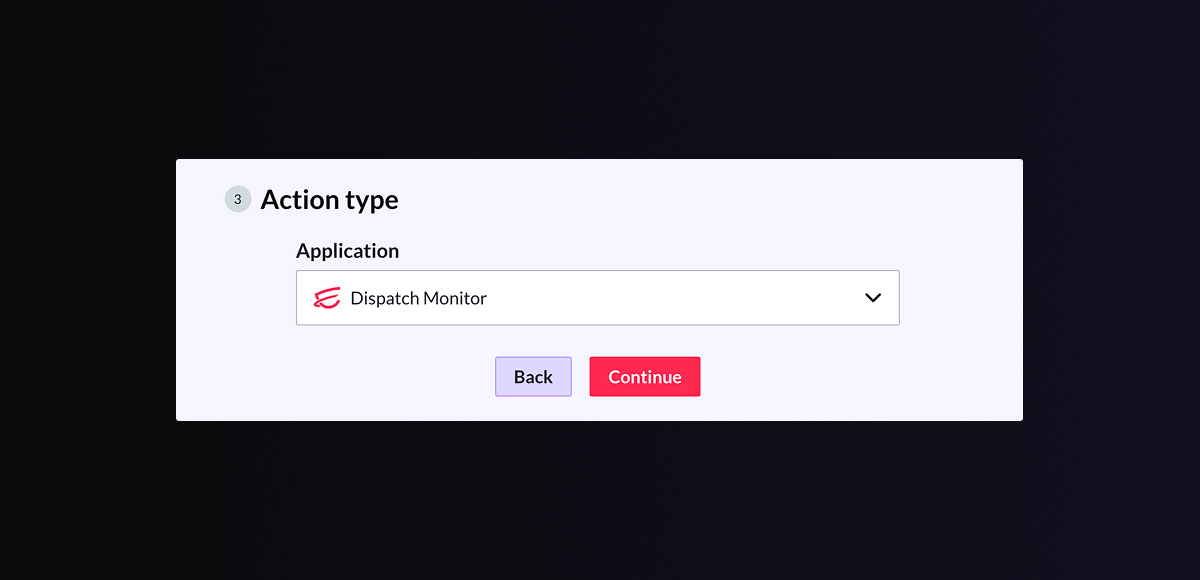Selecting Dispatch Monitor as Action Type